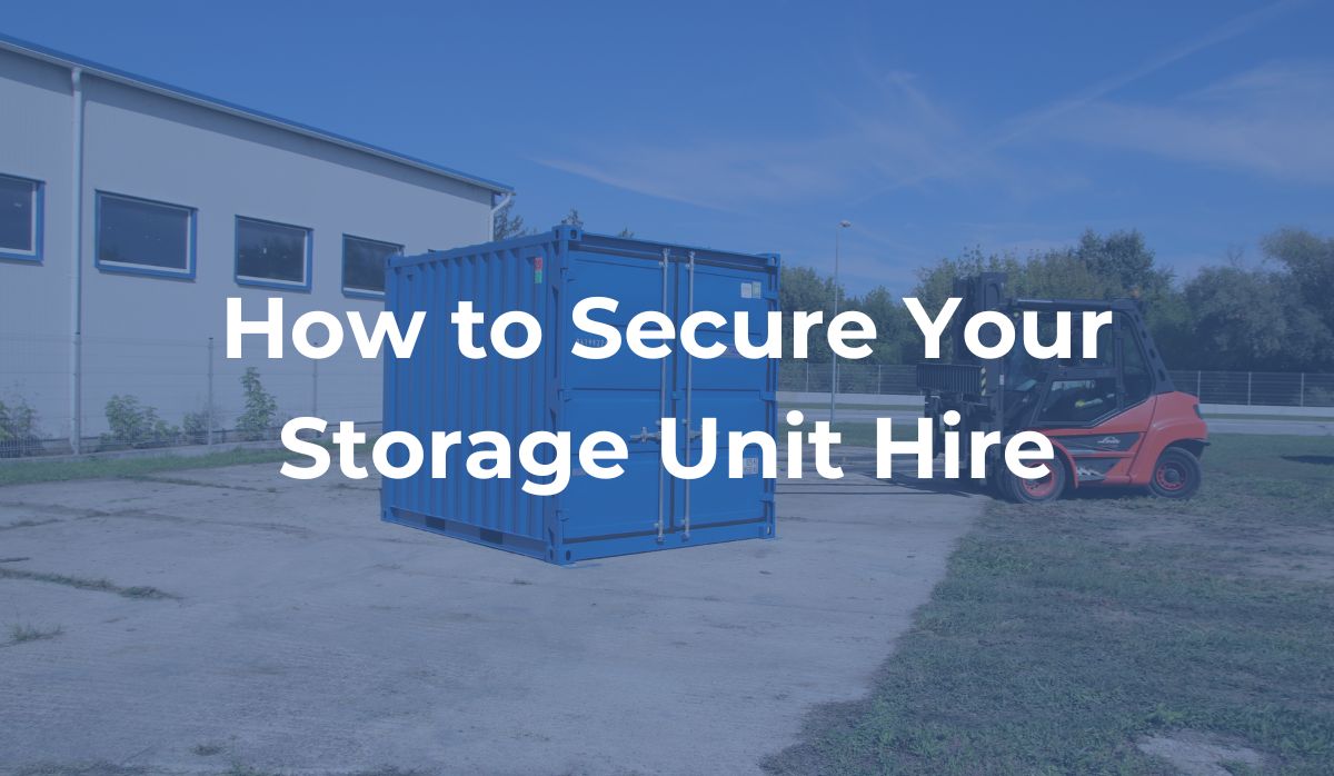 How To Secure Your Storage Unit Hire UK Kiosks